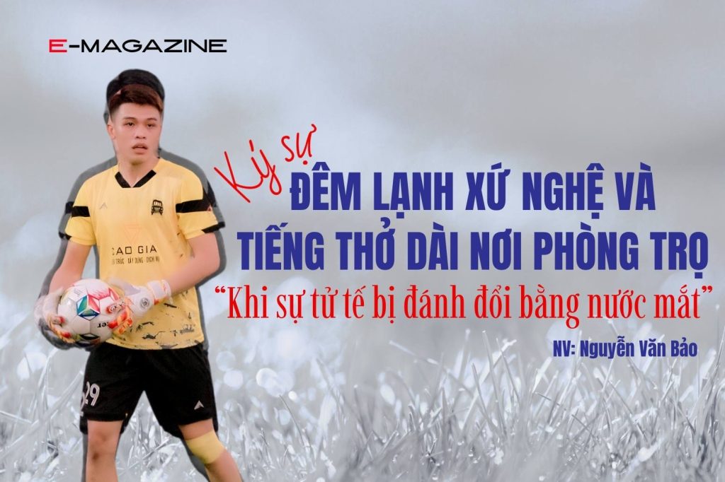 Ký sự: Đêm lạnh Xứ Nghệ và tiếng thở dài nơi phòng trọ